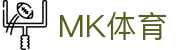 MK体育-官方门户-官方认证平台